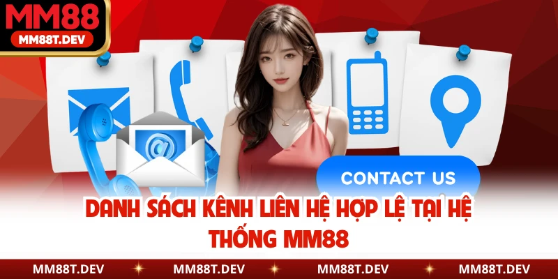 Liên Hệ MM88 1 Danh sách kênh liên hệ hợp lệ tại hệ thống MM88