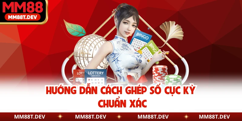 Kinh Nghiệm Đánh Lô Đề Online Không Lỗ - Chiến Lược Chuẩn 5 Hướng dẫn cách ghép số cực kỳ chuẩn xác