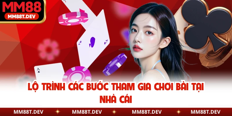 Baccarat MM88 - Đổi Đời Sau Một Đêm Nhờ Soi Cầu Thần Thánh 5 Lộ trình các bước tham gia chơi bài tại nhà cái