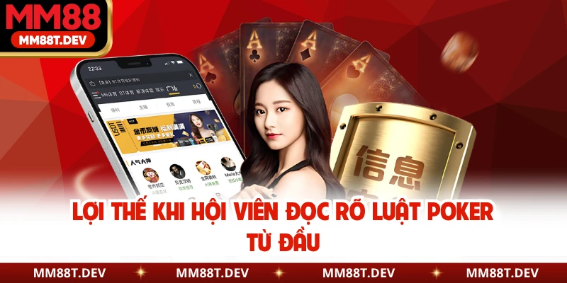 Poker Chơi Như Nào - MM88 Bật Mí Cách Nhập Bàn Đầy Bản Lĩnh 3 Lợi thế khi hội viên đọc rõ luật Poker từ đầu