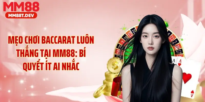 Mẹo chơi baccarat luôn thắng