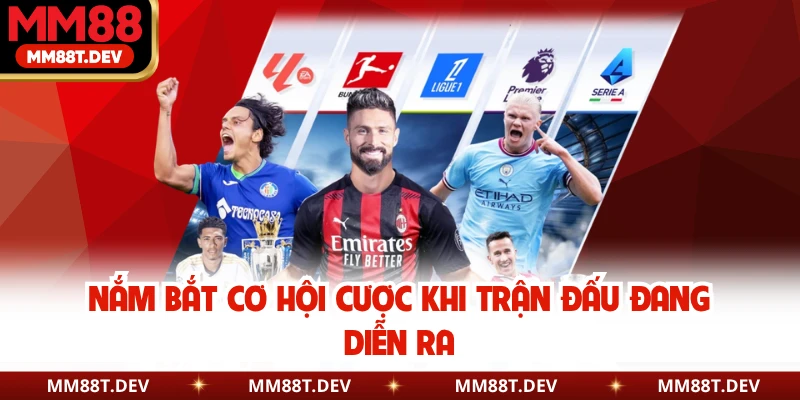 Kèo Rung Là Gì - Cách Đọc Kèo Chuẩn Cho Người Chơi Mới 3 Nắm bắt cơ hội cược khi trận đấu đang diễn ra