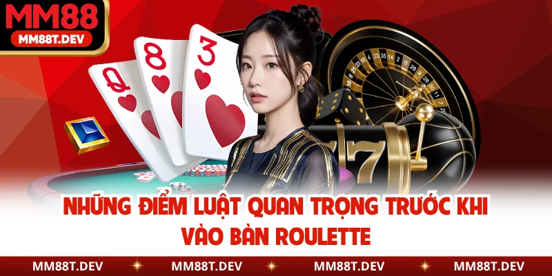 Roulette MM88 - Vòng Quay Đỏ Đen Thổi Bùng Từng Nhịp 3 Những điểm luật quan trọng trước khi vào bàn roulette