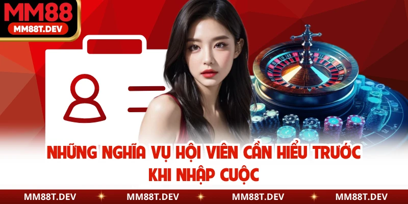 Miễn Trừ Trách Nhiệm MM88 3 Những nghĩa vụ hội viên cần hiểu trước khi nhập cuộc