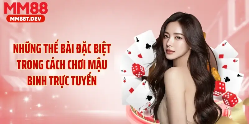 Những thế bài đặc biệt trong cách chơi mậu binh trực tuyến