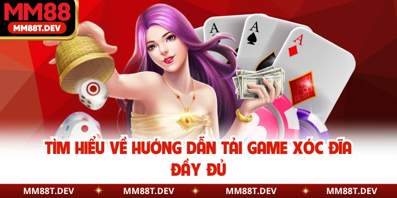 Hướng Dẫn Tải Game Xóc Đĩa - Quy Trình An Toàn Tại MM88 3 Tìm hiểu về hướng dẫn tải game xóc đĩa đầy đủ