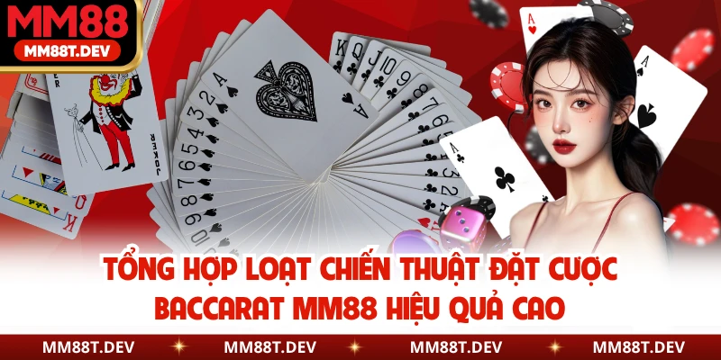 Baccarat MM88 - Đổi Đời Sau Một Đêm Nhờ Soi Cầu Thần Thánh 4 Tổng hợp loạt chiến thuật đặt cược Baccarat MM88 hiệu quả cao