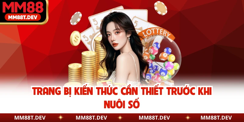 Cách Đánh Lô Nuôi Khung 3 Ngày Hiệu Quả Cực Dễ Hiểu 3 Trang bị kiến thức cần thiết trước khi nuôi số